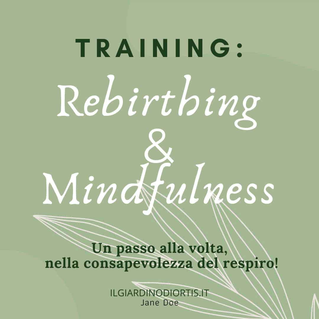 Il giardino di ortis - training: rebirthing e mindfulness